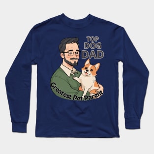 Father's day, World's Greatest Pet Parent - Top Dog Dad! Father's gifts, Dad's Day gifts, father's day gifts. Long Sleeve T-Shirt